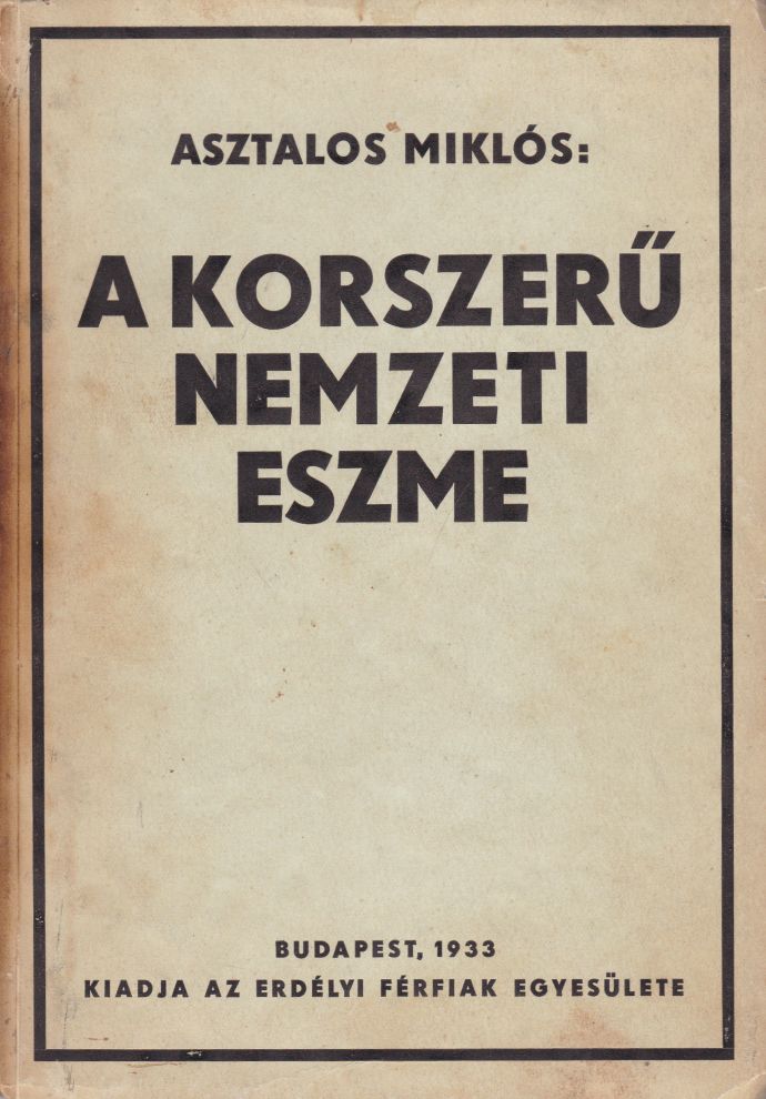 Asztalos Miklós - A korszerű nemzeti eszme Asztalos Miklós - A korszerű nemzeti eszme, null Ismeretlen antikvár könyv