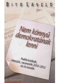 Bitó László - Nem könnyű demokratának lenni (dedikált)