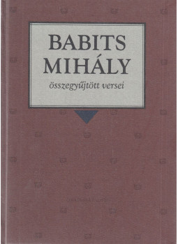 Babits Mihály - Babits Mihály összegyűjtött versei Babits Mihály - Babits Mihály összegyűjtött versei, Budapest 1995 antikvár könyv