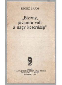 Tegez Lajos - Bizony javamra vált a nagy keserűség Tegez Lajos - Bizony javamra vált a nagy keserűség, null 1995 antikvár könyv