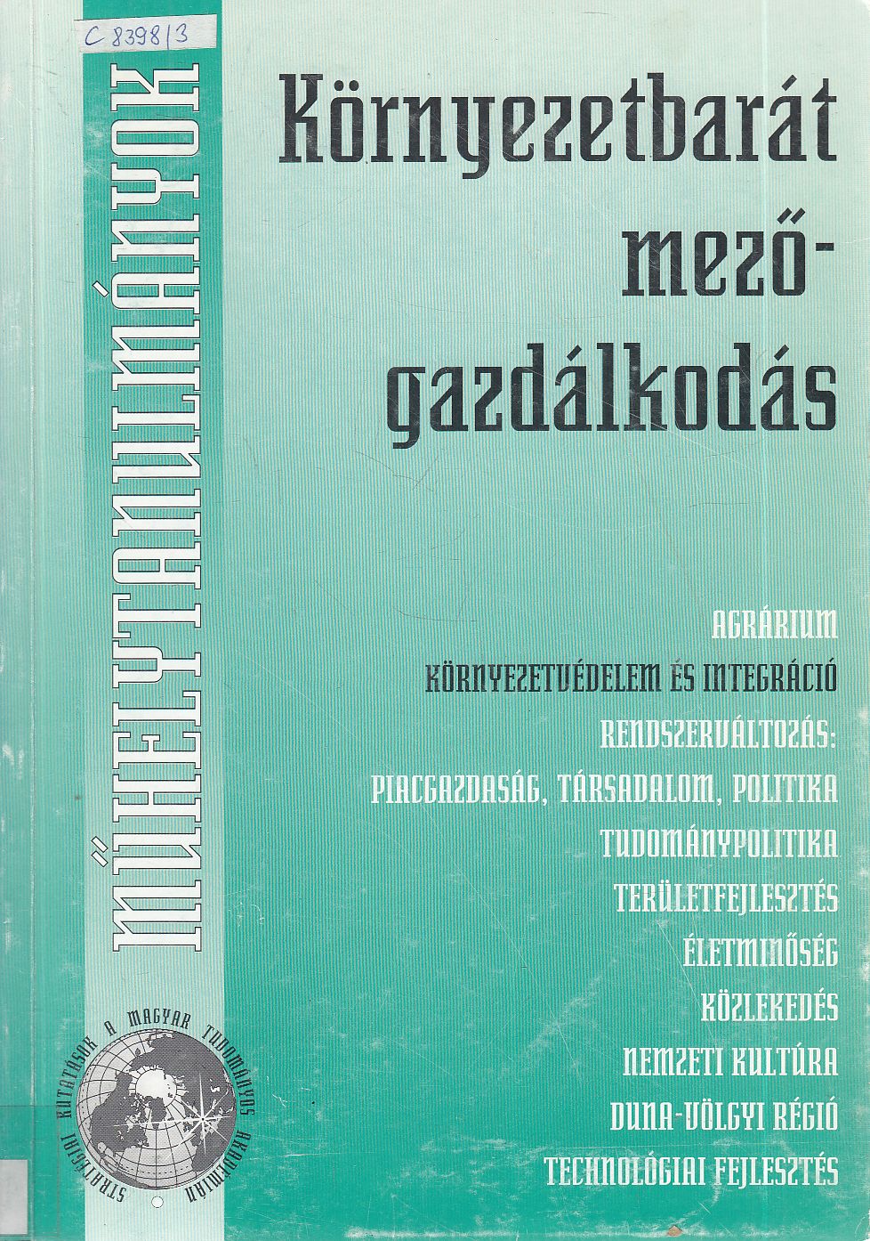 Kerekes Sándor (szerk.) - környezetbarát mezőgazdálkodás Kerekes Sándor (szerk.) - környezetbarát mezőgazdálkodás, Budapest 1999 antikvár könyv