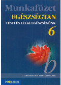 Jámbor Gyuláné,Kiss Ferenc - Egészségtan munkafüzet 6.