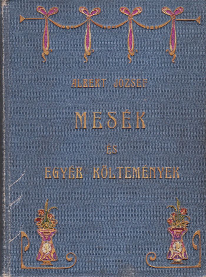 Albert József - Mesék és egyéb költemények