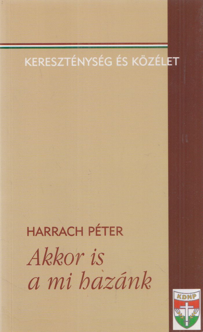 Harrach Péter - Akkor is a mi hazánk (aláírt)
