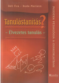 Deli Éva , Buda Mariann - Tanulástanítás?