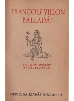 Francois Villon - Villon balladái Francois Villon - Villon balladái, Budapest 1940 antikvár könyv