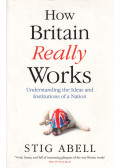 Stig Abell - How Britain Really Works