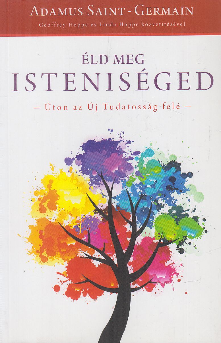 Geoffrey Hoppe , Linda Hoppe - Éld meg isteniséged Geoffrey Hoppe , Linda Hoppe - Éld meg isteniséged, Fót 2021 antikvár könyv