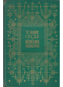 Tormay Cécile - Küzdelmek / Emlékezések Tormay Cécile - Küzdelmek / Emlékezések, null 1937 antikvár könyv