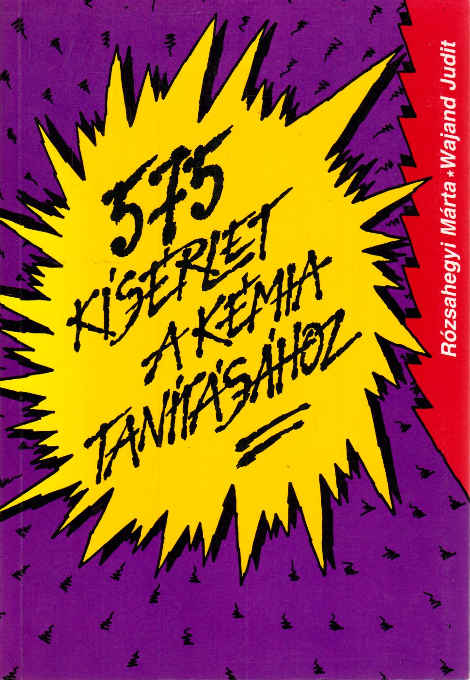 Rózsahegyi Márta,Wajand Judit - 575 kísérlet a kémia tanításához