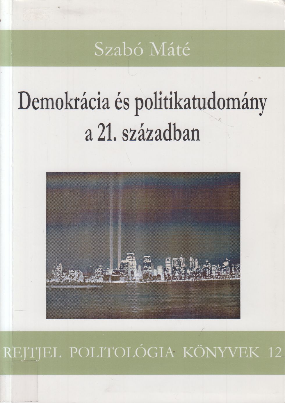Szabó Máté - Demokrácia és politikatudomány a 21. században
