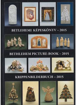 Gergely Andrea, Gergely Imre - Betlehemi képeskönyv - 2015 Gergely Andrea, Gergely Imre - Betlehemi képeskönyv - 2015, Budapest 2015 antikvár könyv