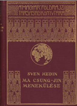 Sven Hedin - Ma Csung-Jin menekülése Sven Hedin - Ma Csung-Jin menekülése, Budapest 1935 antikvár könyv