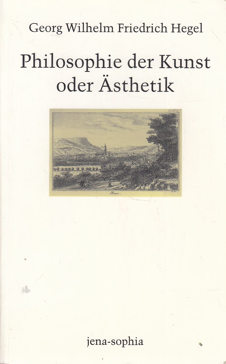 Hegel, Georg Wilhelm Friedrich - Philosophie der Kunst oder Asthetik Hegel, Georg Wilhelm Friedrich - Philosophie der Kunst oder Asthetik, München 2004 antikvár könyv