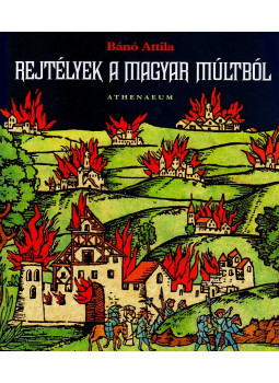 Bánó Attila - Rejtélyek a magyar múltból (dedikált) Bánó Attila - Rejtélyek a magyar múltból (dedikált), Budapest 2008 antikvár könyv