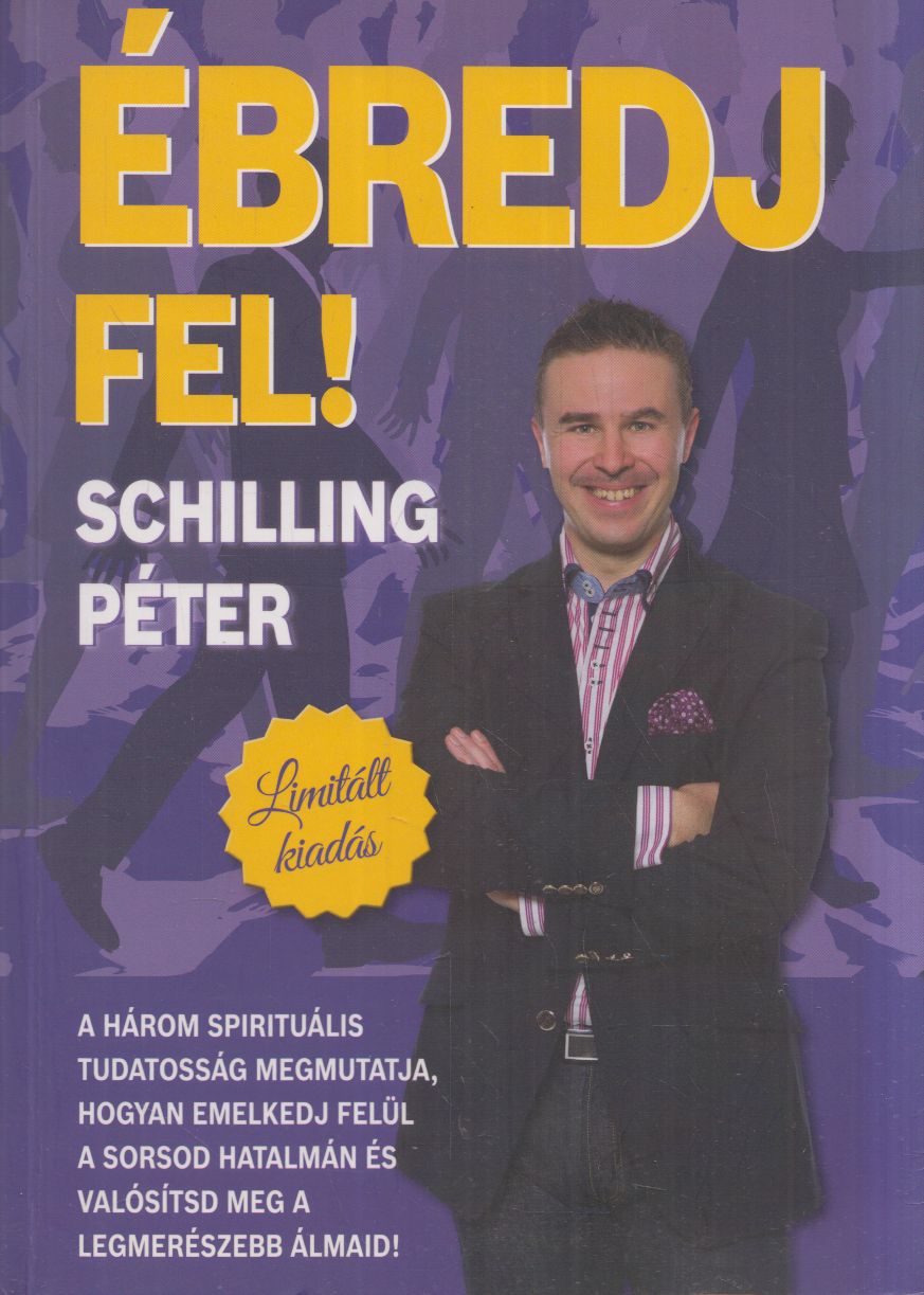 Schilling Péter - Ébredj Fel!