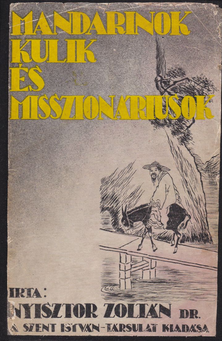 Nyisztor Zoltán - Mandarinok, kulik és misszionáriusok