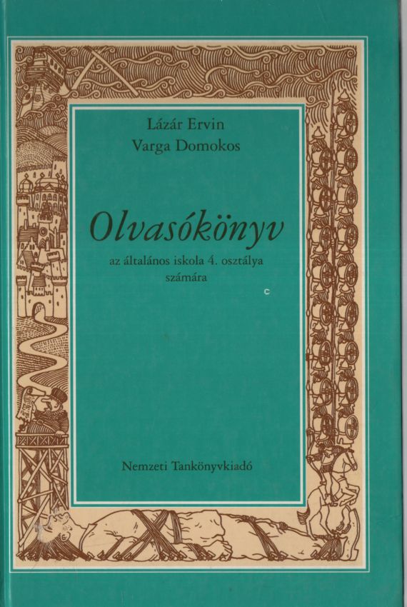 Lázár Ervin, Varga Domokos - Olvasókönyv az általános iskola 4. osztálya számára Lázár Ervin, Varga Domokos - Olvasókönyv az általános iskola 4. osztálya számára, null 1994 antikvár könyv