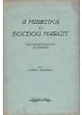 Kozma Erzsébet - A misztika és Boldog Margit