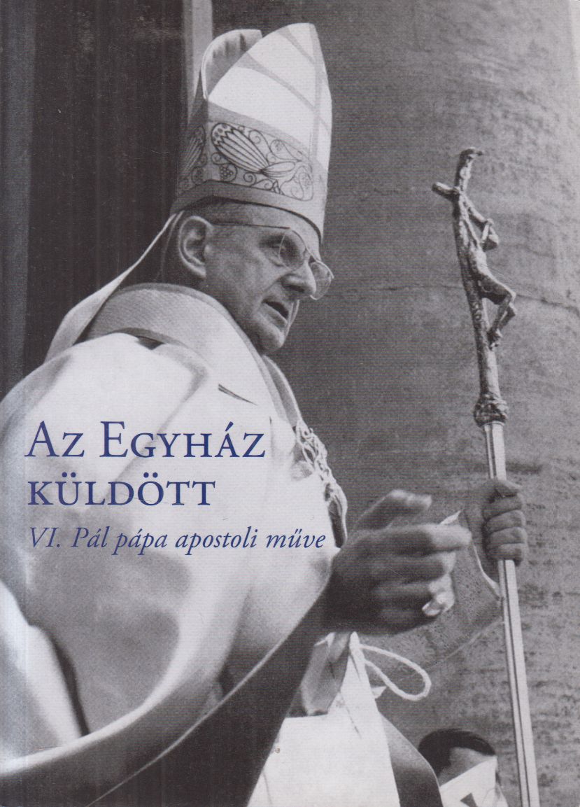 Kránitz Mihály - Az Egyház küldött Kránitz Mihály - Az Egyház küldött, Budapest 2009 antikvár könyv