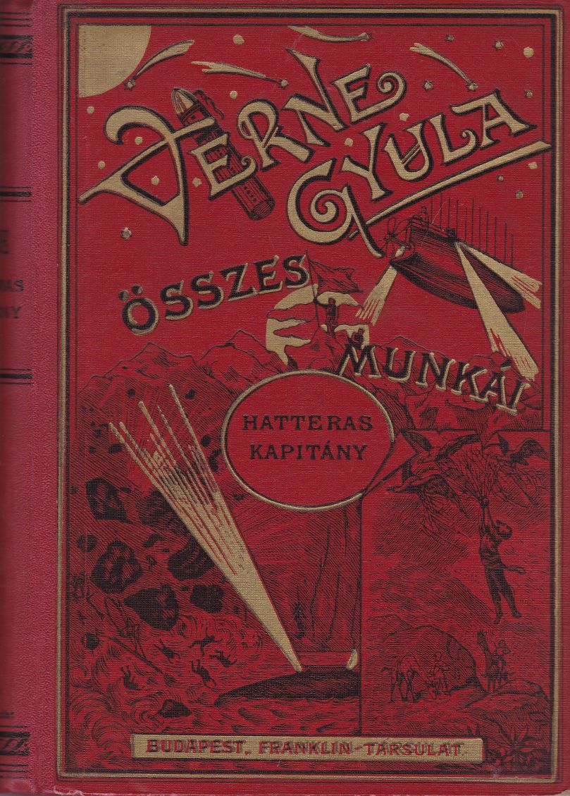 Verne Gyula, Jules Verne - Hatteras Kapitány kalandjai Verne Gyula, Jules Verne - Hatteras Kapitány kalandjai, Budapest 1926 antikvár könyv