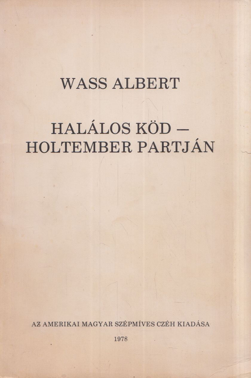 Wass Albert - Halálos köd / Holtember Partján Wass Albert - Halálos köd / Holtember Partján, Astor, Florida 1978 antikvár könyv