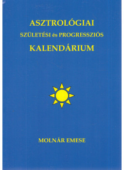 Molnár Emese - Asztrológiai születési és progressziós kalendárium Molnár Emese - Asztrológiai születési és progressziós kalendárium, null 2023 antikvár könyv