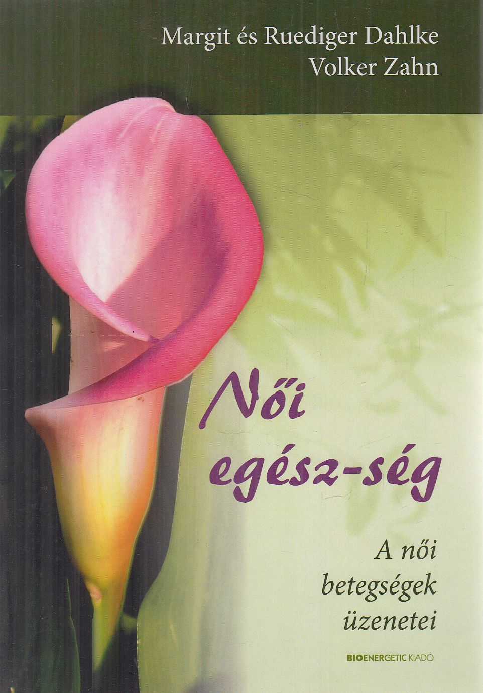 Margit Dahlke,Ruediger Dahlke,Volker Zahn - Női egész-ség
