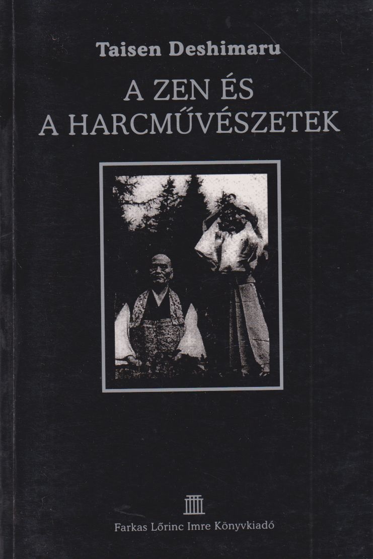 Taisen Deshimaru - A zen és a harcművészetek Taisen Deshimaru - A zen és a harcművészetek, Budapest Ismeretlen antikvár könyv