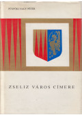 Püspöki Nagy Péter - Zseliz város címere