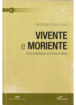 Windhager Károly Ákos - Vivente e moriente (dedikált) Windhager Károly Ákos - Vivente e moriente (dedikált), Budapest 2016 antikvár könyv