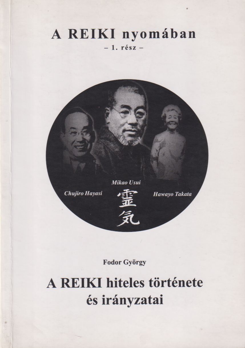 Fodor György - A Reiki nyomában 1. Fodor György - A Reiki nyomában 1., Budapest 2006 antikvár könyv