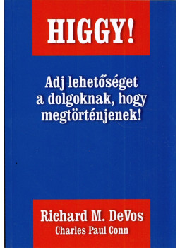 Richard M. DeVos, Charles Paul Conn - Higgy! Richard M. DeVos, Charles Paul Conn - Higgy!, Második, átszerkesztett kiadás 1993 antikvár könyv