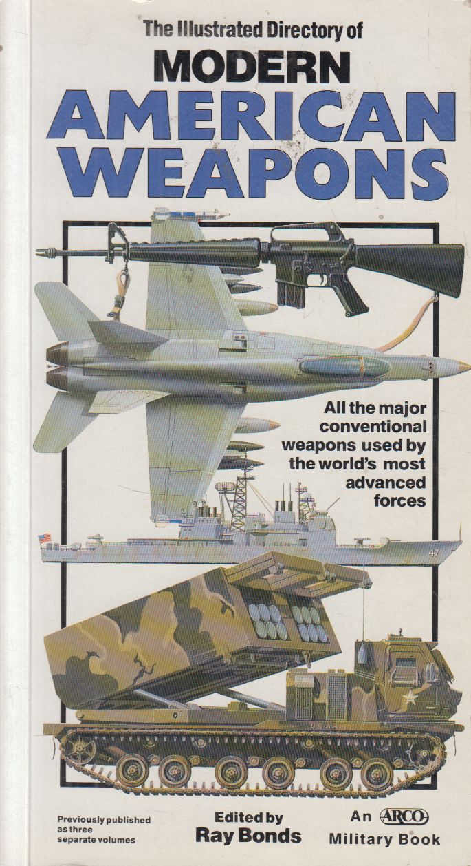 Ray Bonds - The Illustrated Directory of Modern American Weapons Ray Bonds - The Illustrated Directory of Modern American Weapons, New York 1986 antikvár könyv