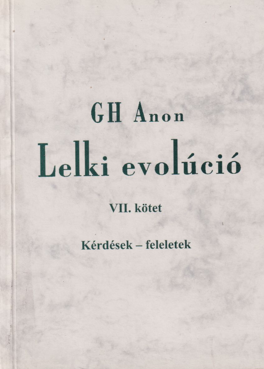 Gh Anon - Lelki evolúció VII.