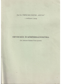 Prof. dr. Török Szilveszter - Orvosi kéz- és körömdiagnosztika Prof. dr. Török Szilveszter - Orvosi kéz- és körömdiagnosztika, null 0 antikvár könyv