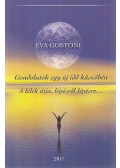 Eva Gostoni - Gondolatok egy új idő küszöbén / A lélek útja, lépésről lépésre...