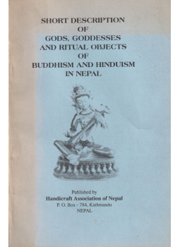 Jnan Bahadur Sakya - Short Description of Gods, Goddesses and Ritual Objects of Buddhism and Hinduism in Nepal Jnan Bahadur Sakya - Short Description of Gods, Goddesses and Ritual Objects of Buddhism and Hinduism in Nepal, Nepal 2000 antikvár könyv