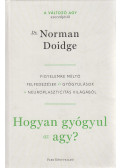 Dr. Norman Doidge - Hogyan gyógyul az agy?