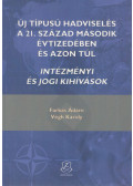 Farkas Ádám,Végh Károly - Új típusú hadviselés a 21. század második évtizedében és azon túl
