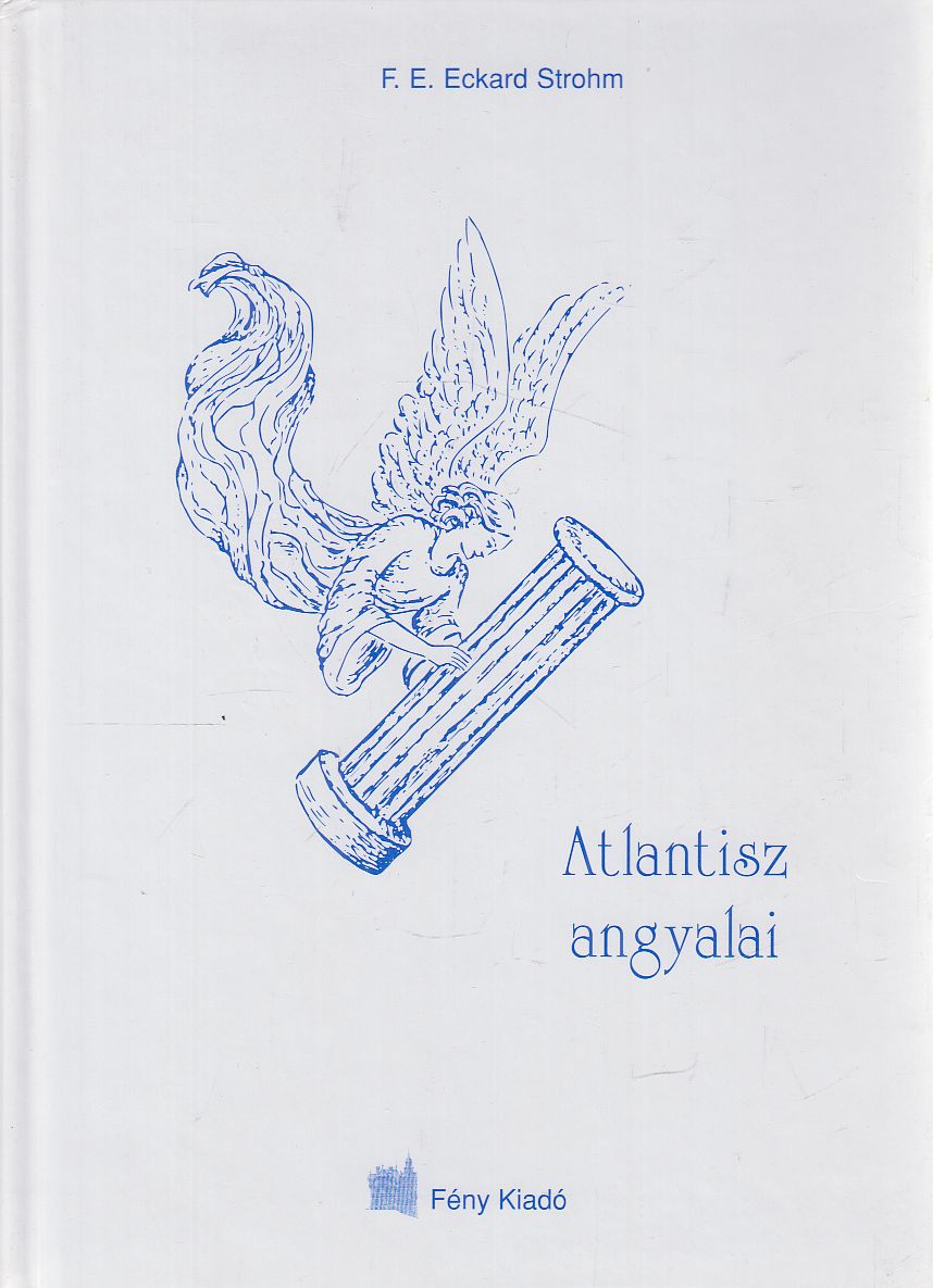 F. E. Eckard Strohm - Atlantisz angyalai