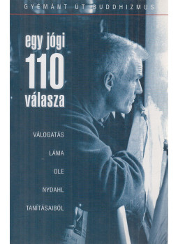 Melles Ágnes (szerk.), Lahucsky Péter (szerk.), Láma Ole Nydahl - Egy jógi 110 válasza Melles Ágnes (szerk.), Lahucsky Péter (szerk.), Láma Ole Nydahl - Egy jógi 110 válasza, Budapest 2001 antikvár könyv