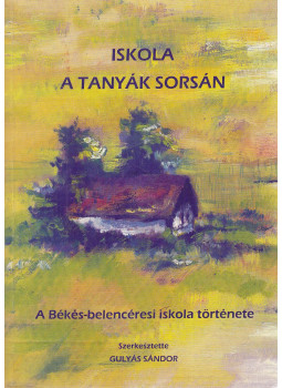 Gulyás Sándor (szerk.) - Iskola a tanyák sorsán (dedikált) Gulyás Sándor (szerk.) - Iskola a tanyák sorsán (dedikált), Békés 2007 antikvár könyv