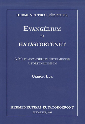 Luz, Ulrich - Evangélium és hatástörténet, null 1996 antikvár könyv
