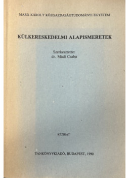 Mádi Csaba dr. - Külkereskedelmi alapismeretek Mádi Csaba dr. - Külkereskedelmi alapismeretek, null 1990 antikvár könyv