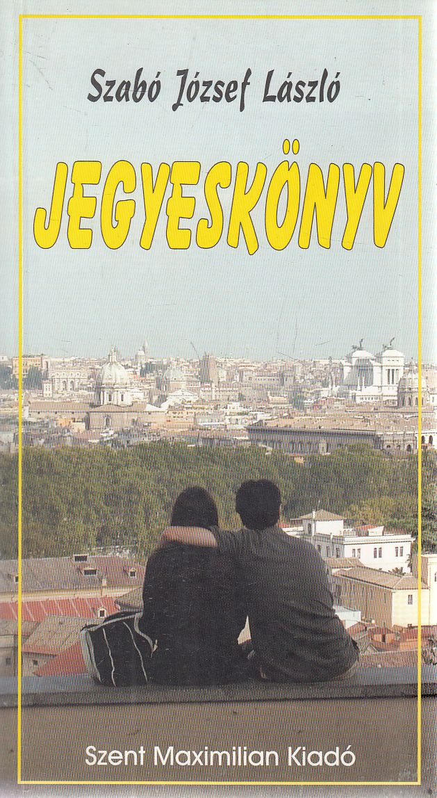 Szabó József László - Jegyeskönyv Szabó József László - Jegyeskönyv, Miskolc 0 antikvár könyv