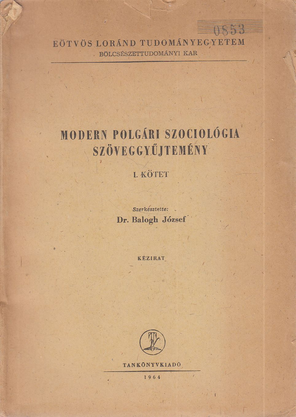 Dr. Balogh József (szerk.) - Modern polgári szociológia szöveggyűjtemény I. Dr. Balogh József (szerk.) - Modern polgári szociológia szöveggyűjtemény I., Budapest 1964 antikvár könyv