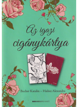 Bucher Katalin - Az igazi cigánykártya Bucher Katalin - Az igazi cigánykártya, Budapest 2021 antikvár könyv