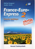 Michel Soignet ,Szabó Anita - France-Euro-Express 2 Nouveau Francia tankönyv