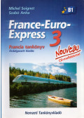 Michel Soignet ,Szabó Anita - France-Euro-Express Nouveau 3 Tankönyv